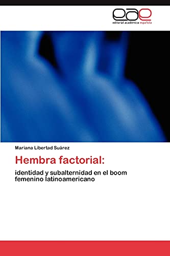 Hembra factorial:: identidad y subalternidad en el boom femenino latinoamericano