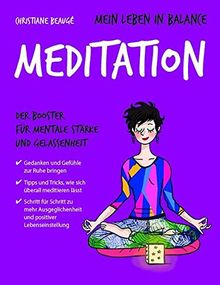 Mein Leben in Balance Meditation: Der Booster für mentale Stärke und Gelassenheit