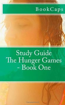 The Hunger Games - Book One: A BookCaps Study Guide
