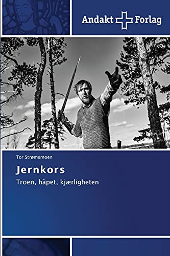 Jernkors: Troen, håpet, kjærligheten
