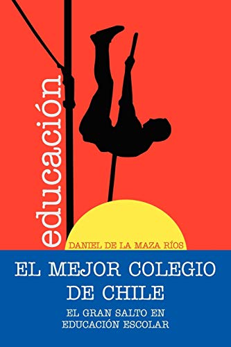 El mejor colegio de chile.: El gran salto en educación escolar.: El Gran Salto En Educacion Escolar.