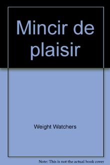 Mincir de plaisir : 250 recettes pour tous