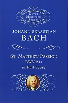 St Matthew Passion (Miniature Score): Taschenpartitur für Chor (Dover Miniature Scores)