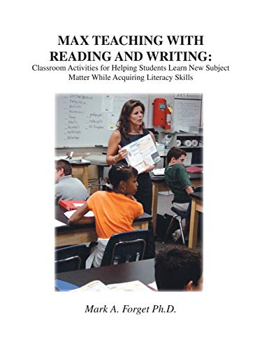 MAX Teaching With Reading and Writing: Classroom Activities for Helping Students Learn NEw subject Matter While Acquiring Literacy Skills