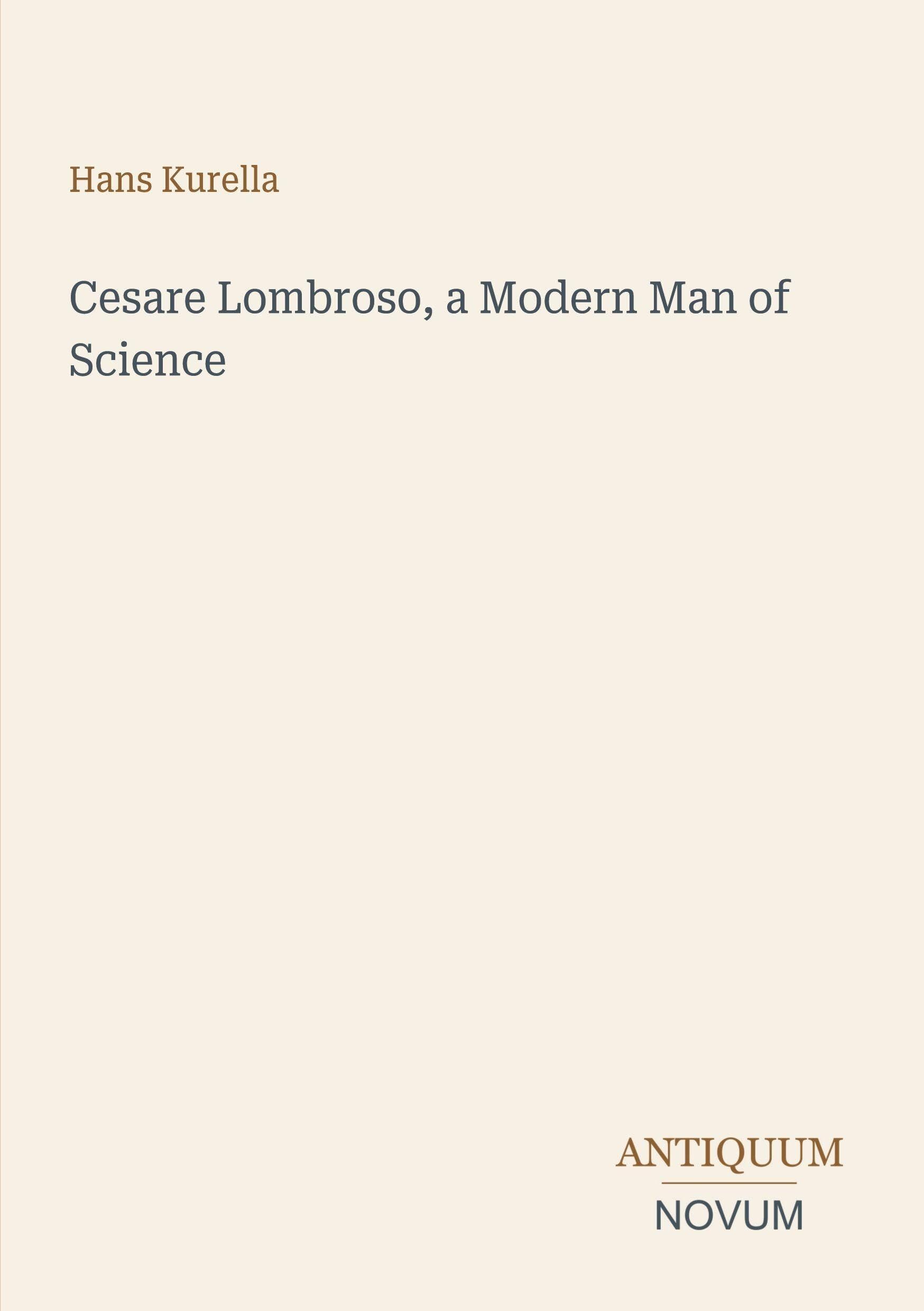 Cesare Lombroso, a Modern Man of Science