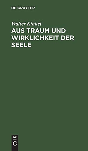 Aus Traum und Wirklichkeit der Seele: Stille Gedanken aus einsamen Stunden