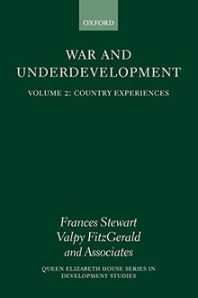 Country Experiences (War and Underdevelopment, Volume 2) (Queen Elizabeth House Series in Development Studies)