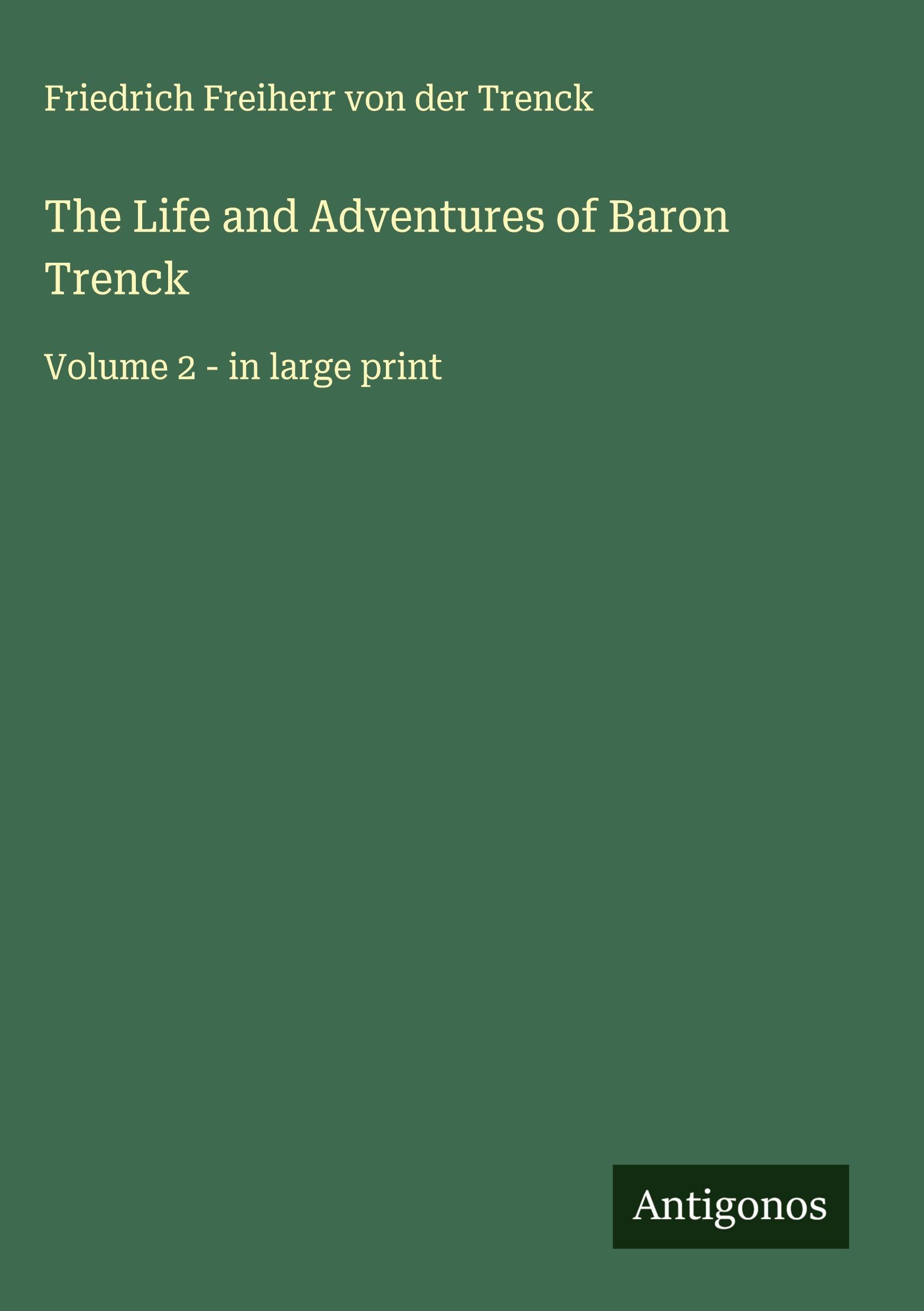 The Life and Adventures of Baron Trenck: Volume 2 - in large print