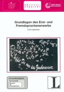 Grundlagen des Erst- und Fremdsprachenerwerbs. Fernstudieneinheit 15: Eine Einführung. Fernstudienprojekt zur Fort- und Weiterbildung im Bereich ... Teilbereich Deutsch als Fremdsprache