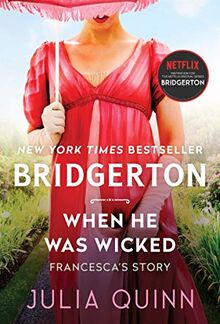 When He Was Wicked: Bridgerton (Bridgertons, 6, Band 6)