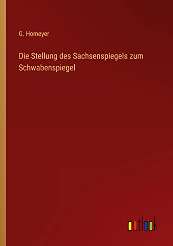 Die Stellung des Sachsenspiegels zum Schwabenspiegel