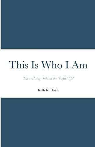 This Is Who I Am: The real story behind the perfect life