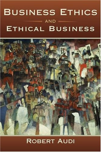 Business Ethics and Ethical Business