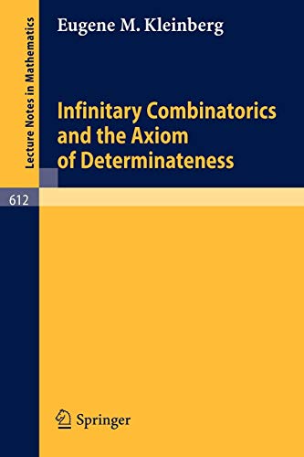 Infinitary Combinatorics and the Axiom of Determinateness (Lecture Notes in Mathematics (612), Band 612)