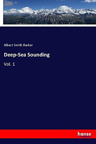Deep-Sea Sounding: Vol. 1