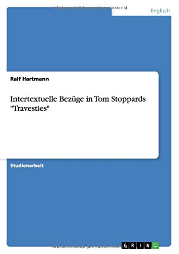 Intertextuelle Bezüge in Tom Stoppards Travesties