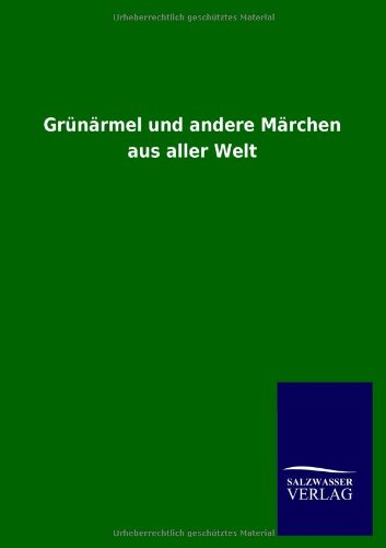 Grünärmel und andere Märchen aus aller Welt