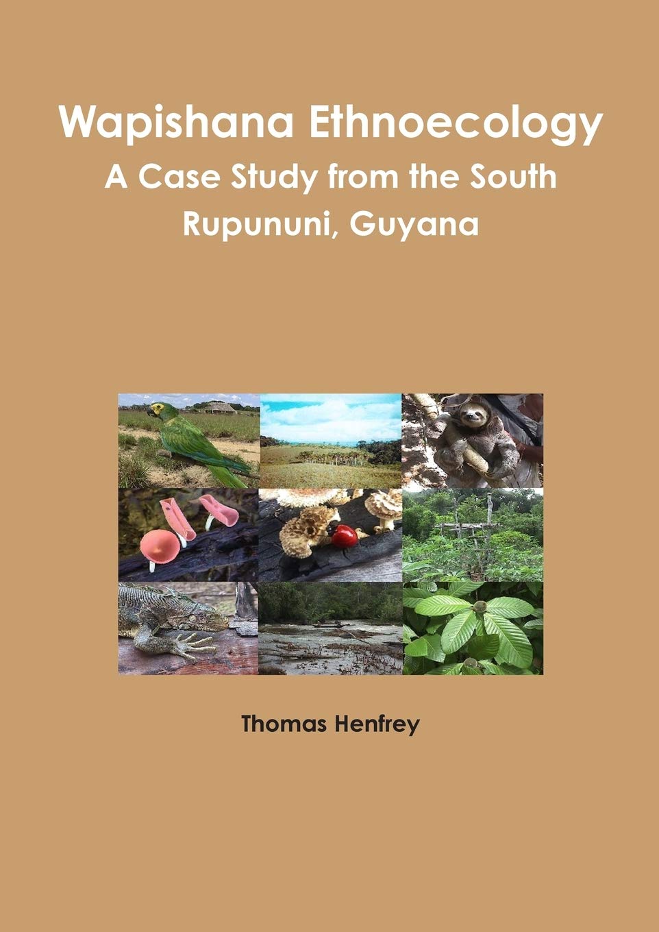 Wapishana Ethnoecology: A case study from the South Rupununi, Guyana