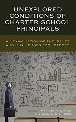 Unexplored Conditions of Charter School Principals: An Examination of the Issues and Challenges for Leaders