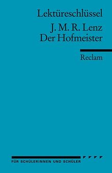 Lektüreschlüssel zu J. M. R. Lenz: Der Hofmeister