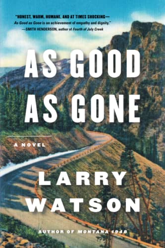 Larry Watson As Good As Gone, A Novel
