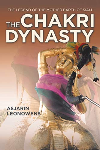 The Chakri Dynasty: The Legend of the Mother Earth of Siam