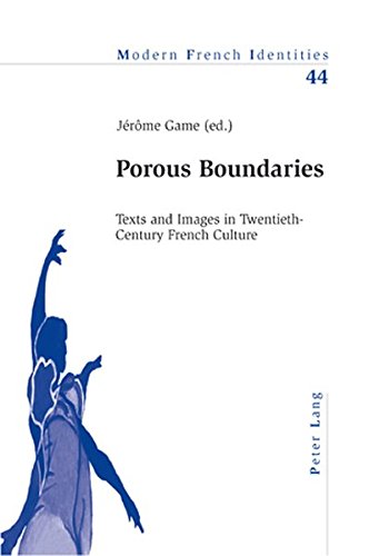 Porous Boundaries: Texts and Images in Twentieth-Century French Culture (Modern French Identities)