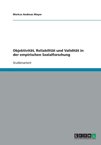 Objektivität, Reliabilität und Validität in der empirischen Sozialforschung