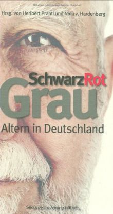 Schwarz, Rot, Grau. Altern in Deutschland