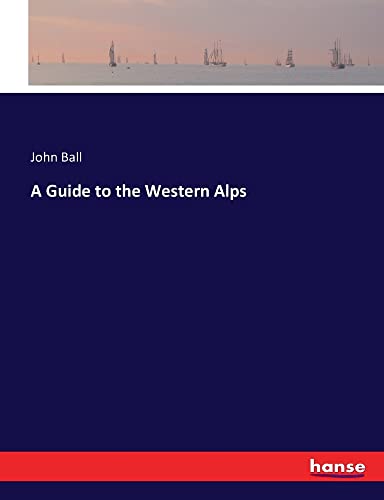 A Guide to the Western Alps