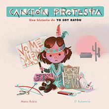 Canción protesta. Una historia de Yo soy Ratón (Cuentos infantiles)