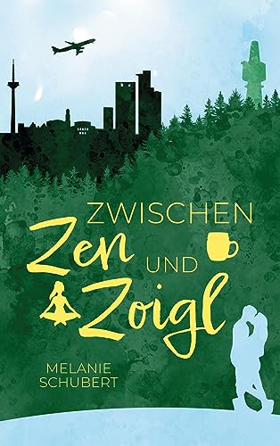 Zwischen Zen und Zoigl: Ein Oberfranken-Liebesroman