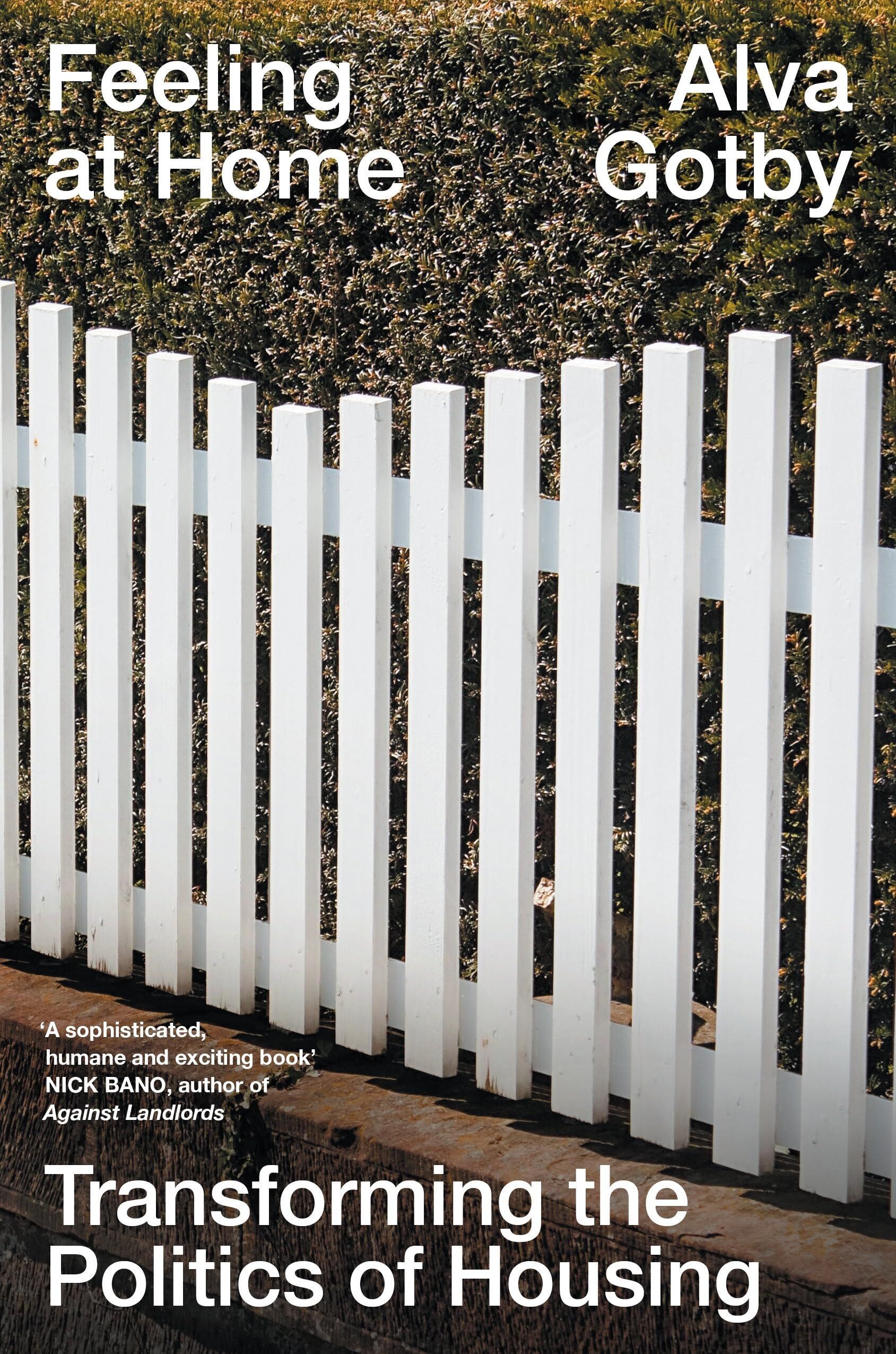 Gotby, Alva: Feeling at Home: Transforming the Politics of Housing