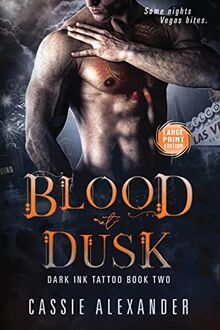 Blood at Dusk -- Large Print: Dark Ink Tattoo Book Two