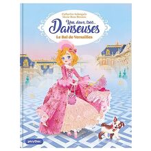 Une, deux, trois... Danseuses. Vol. 13. Le bal de Versailles