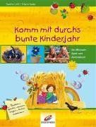 Komm mit durchs bunte Kinderjahr. Ein Mitmach-, Spiel- und Aktionsbuch