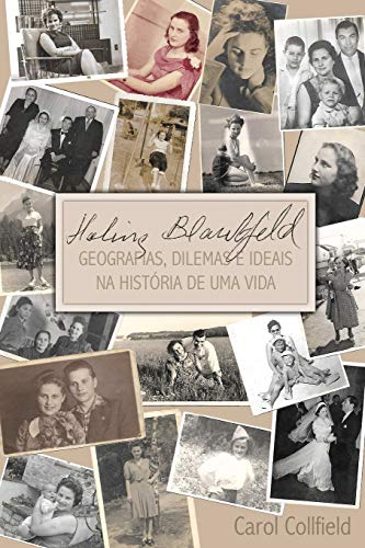 Halina (Chaya Kuper) Blankfeld - Geografias, dilemas e ideais