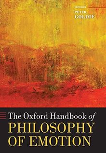 The Oxford Handbook of Philosophy of Emotion (Oxford Handbooks)