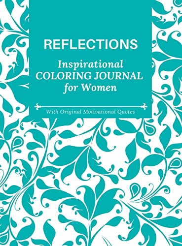 REFLECTIONS: Inspirational Coloring Journal for Women With Motivational Quotes