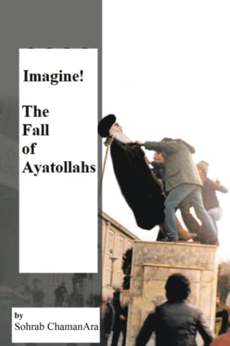 Imagine! The Fall of Ayatollahs