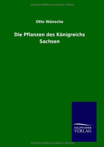 Die Pflanzen des Königreichs Sachsen