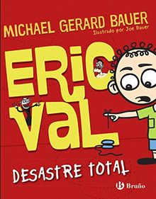 Eric Val, Desastre total (Castellano - A Partir De 10 Años - Personajes Y Series - Eric Val)