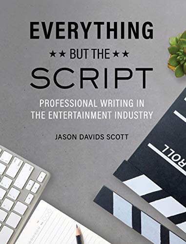 Everything but the Script: Professional Writing in the Entertainment Industry