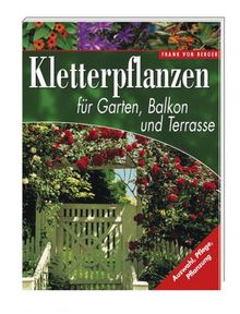 Kletterpflanzen für Garten, Balkon und Terrasse