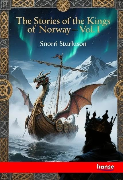 The Stories of the Kings of Norway: Vol. I