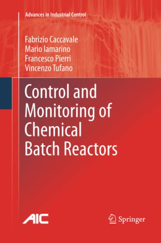Control and Monitoring of Chemical Batch Reactors (Advances in Industrial Control)