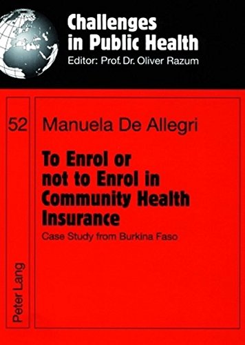 To Enrol or not to Enrol in Community Health Insurance: Case Study from Burkina Faso (Challenges in Public Health)