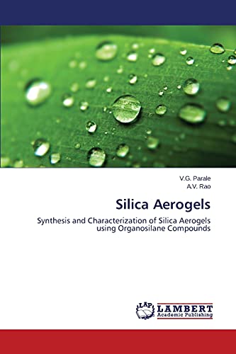 Silica Aerogels: Synthesis and Characterization of Silica Aerogels using Organosilane Compounds