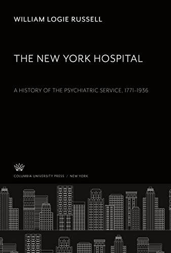 The New York Hospital. a History of the Psychiatric Service 1771¿1936