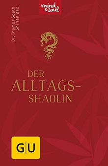 Der Alltags-Shaolin (GU Das Handtaschenbuch)